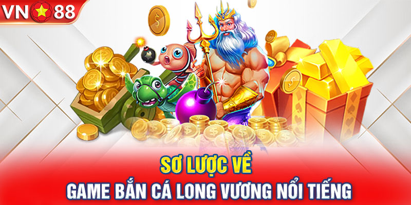 Bắn cá Long Vương là trò chơi nào?