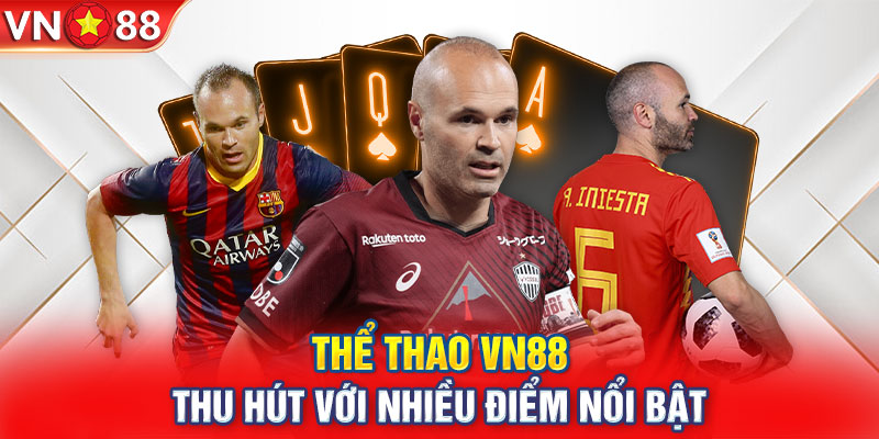 Thể thao VN88 thu hút với nhiều điểm nổi bật